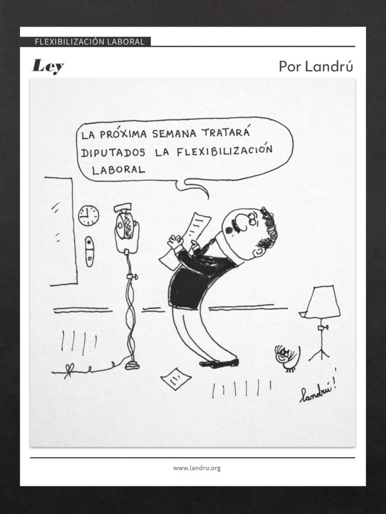 Viñeta de Landrú sobre flexibilización laboral: un locutor anuncia que Diputados tratará la ley mientras un hombre lee papeles inclinado hacia atrás.
