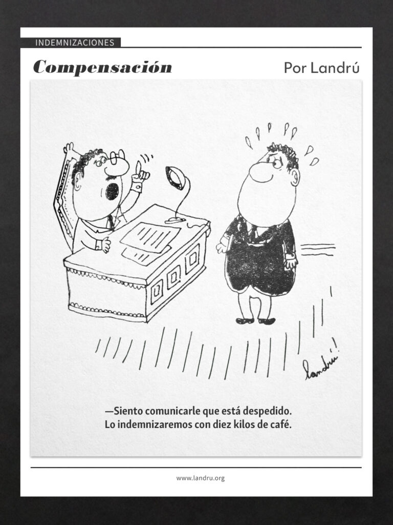 Viñeta de Landrú sobre indemnizaciones: un jefe despide a un empleado y le ofrece como compensación diez kilos de café.