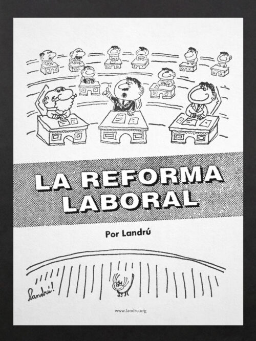 Portada ilustrada de “La reforma laboral” por Landrú, con una sesión de diputados dibujados en el Congreso en tono humorístico.
